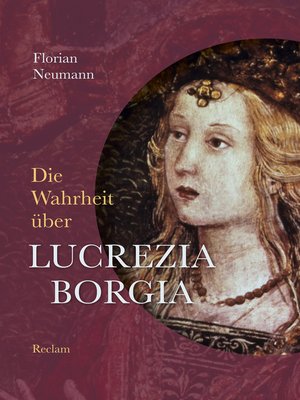 cover image of Die Wahrheit über Lucrezia Borgia